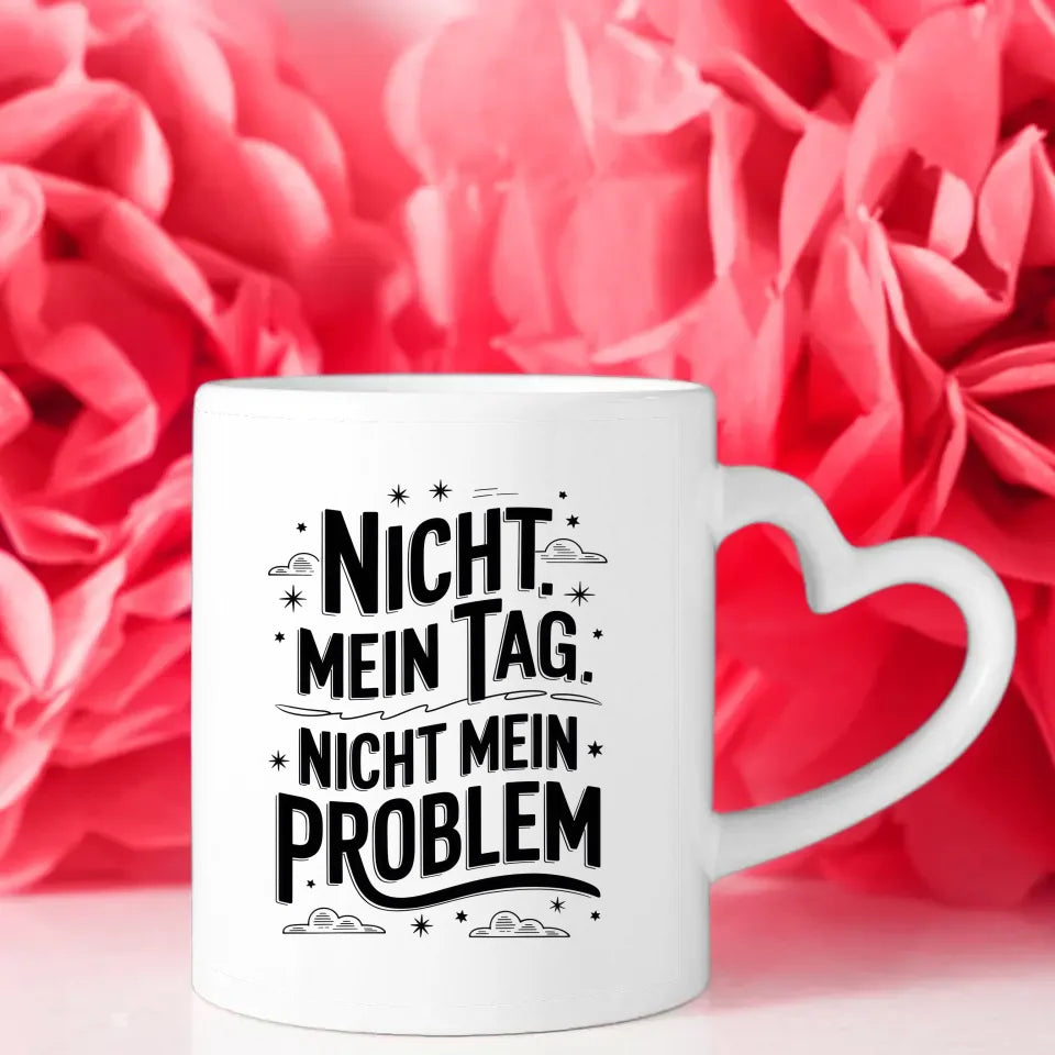 Lustige Tasse mit Spruch Nicht mein Tag Nicht mein Problem Vintage Design