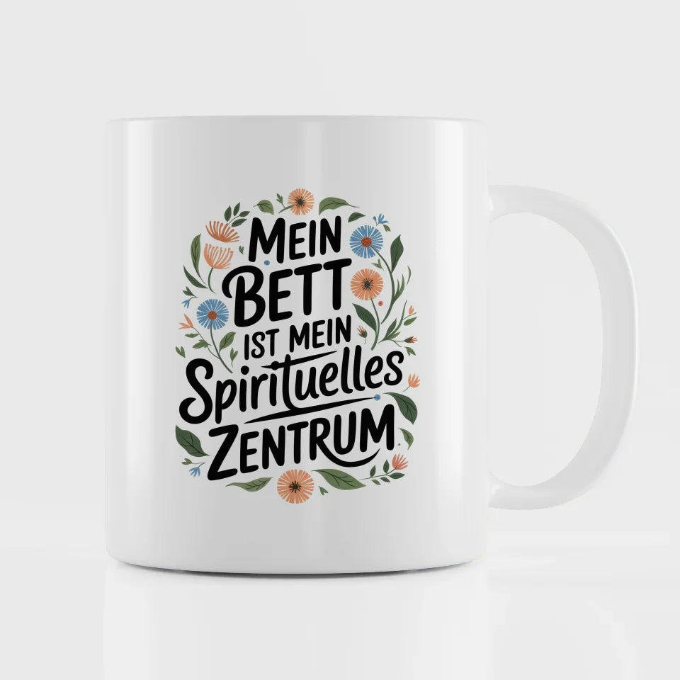 Lustige Sprüche Tasse Mein Bett ist mein spirituelles Zentrum Design