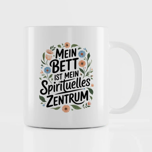 Lustige Sprüche Tasse Mein Bett ist mein spirituelles Zentrum Design