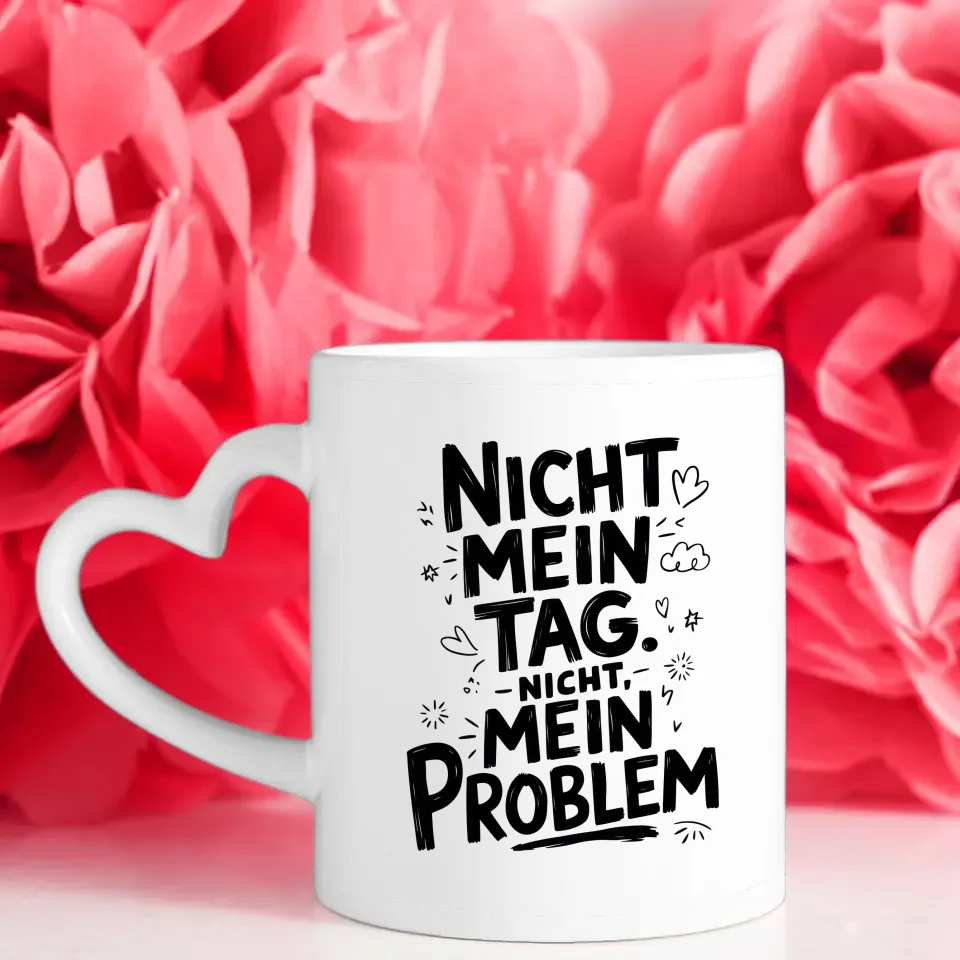 Lustige Tasse mit Spruch Nicht mein Tag Nicht mein Problem Geschenkidee