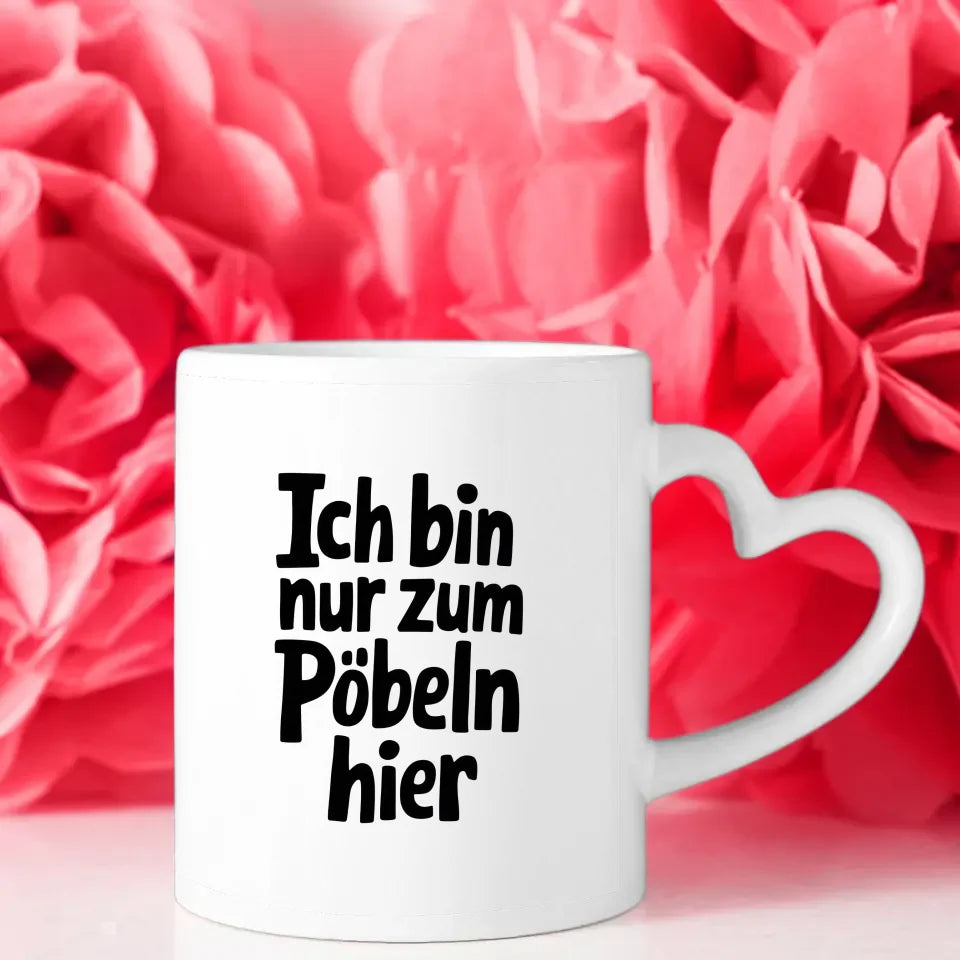 Lustige Tasse mit Spruch Ich bin nur zum Pöbeln hier in schwarz weiß