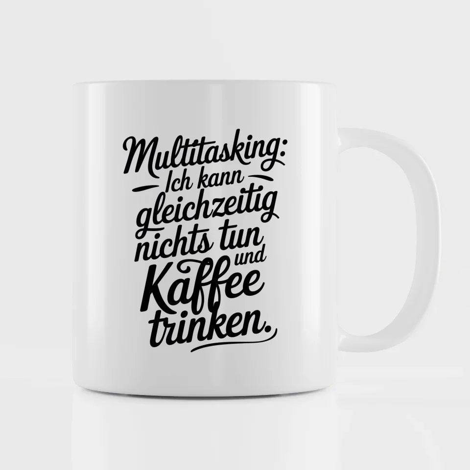 Lustige Tasse mit Spruch Multitasking Kaffee trinken und nichts tun