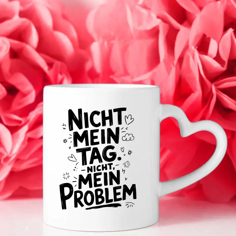 Lustige Tasse mit Spruch Nicht mein Tag Nicht mein Problem Geschenkidee