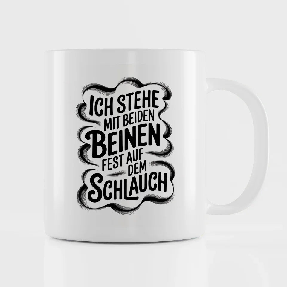 Lustige Tasse mit Spruch Ich stehe mit beiden Beinen fest