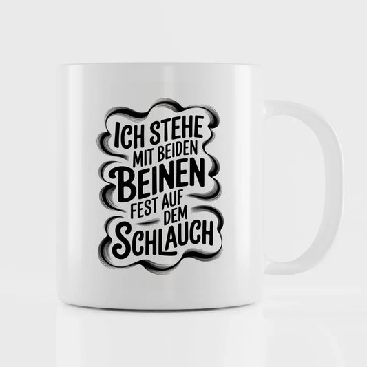 Lustige Tasse mit Spruch Ich stehe mit beiden Beinen fest