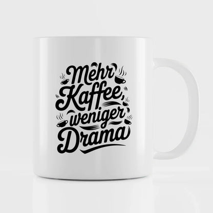 Lustige Tasse mit Spruch Mehr Kaffee weniger Drama für Kaffeeliebhaber