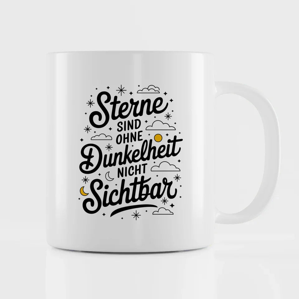 Handgefertigte Tasse mit Spruch Sterne sind ohne Dunkelheit nicht sichtbar