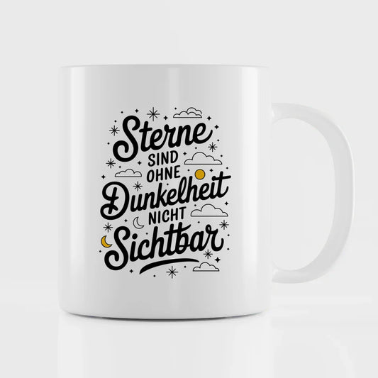Handgefertigte Tasse mit Spruch Sterne sind ohne Dunkelheit nicht sichtbar