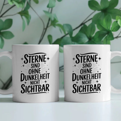 Sterne sind ohne Dunkelheit nicht sichtbar Tasse mit Spruchbild