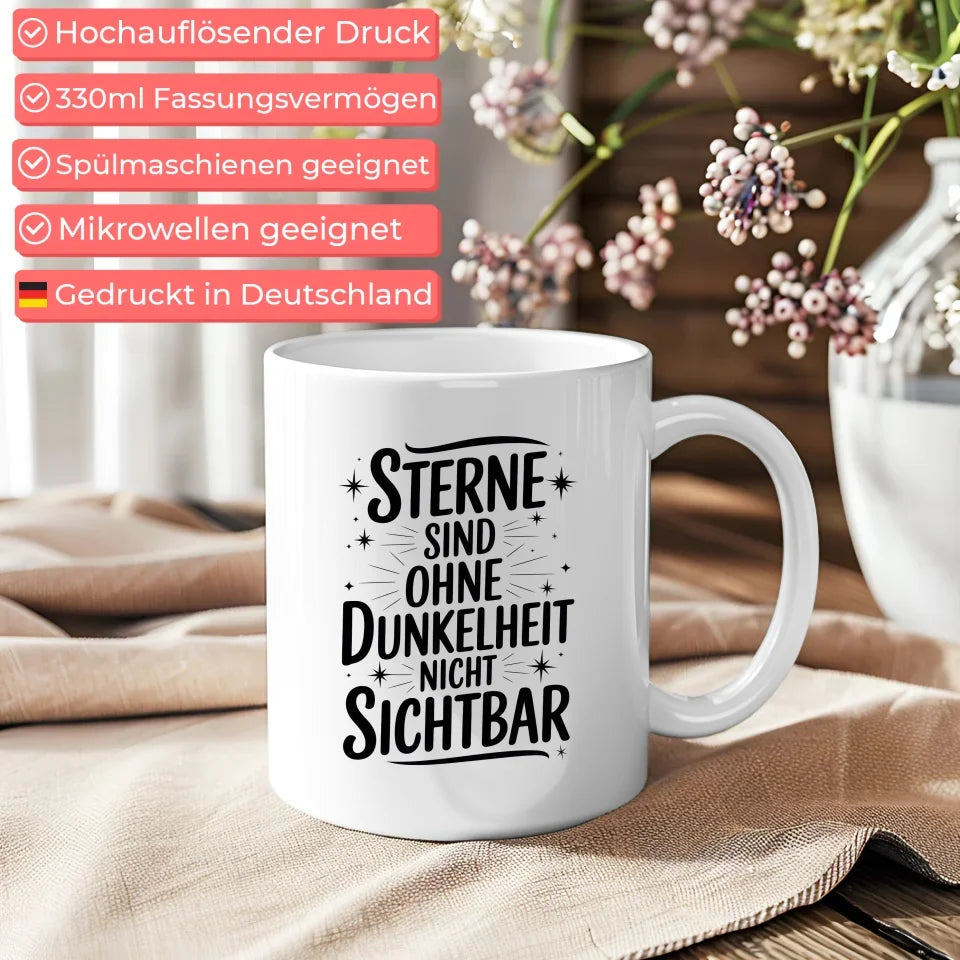 Sterne sind ohne Dunkelheit nicht sichtbar Tasse mit Spruchbild