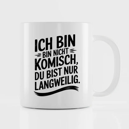 Lustige Sprüche Tasse mit Vintage Feeling Ich bin nicht komisch Geschenkidee