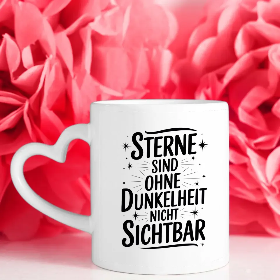 Sterne sind ohne Dunkelheit nicht sichtbar Tasse mit Spruchbild