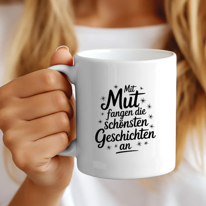 Tasse mit Spruchbildern Mut fangen die schönsten Geschichten an