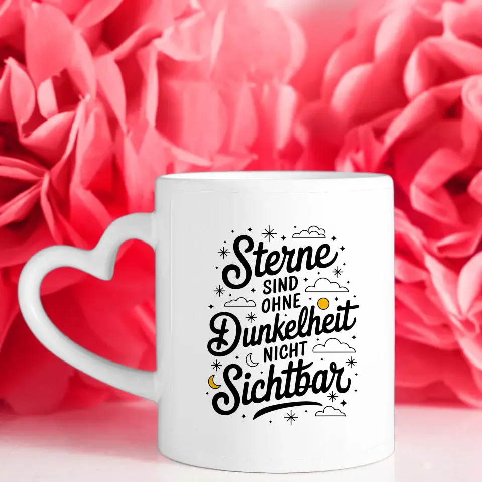 Handgefertigte Tasse mit Spruch Sterne sind ohne Dunkelheit nicht sichtbar