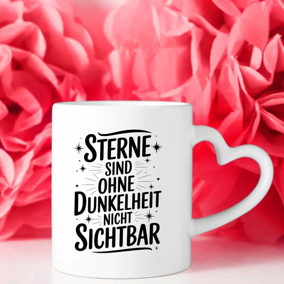 Sterne sind ohne Dunkelheit nicht sichtbar Tasse mit Spruchbild