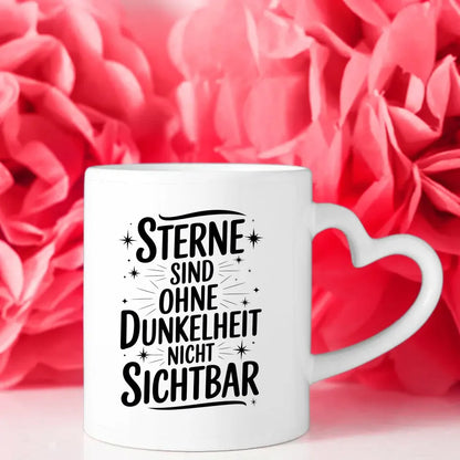 Sterne sind ohne Dunkelheit nicht sichtbar Tasse mit Spruchbild