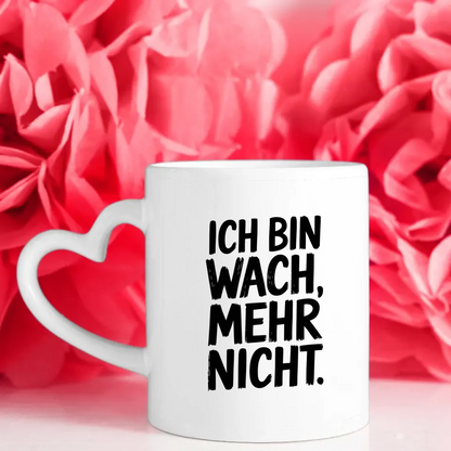 Lustige Sprüche Tasse mit Ich bin wach. Mehr nicht“ Motiv