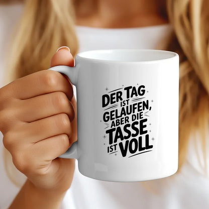 Lustige Tasse mit Spruch Der Tag ist gelaufen aber die Tasse ist voll