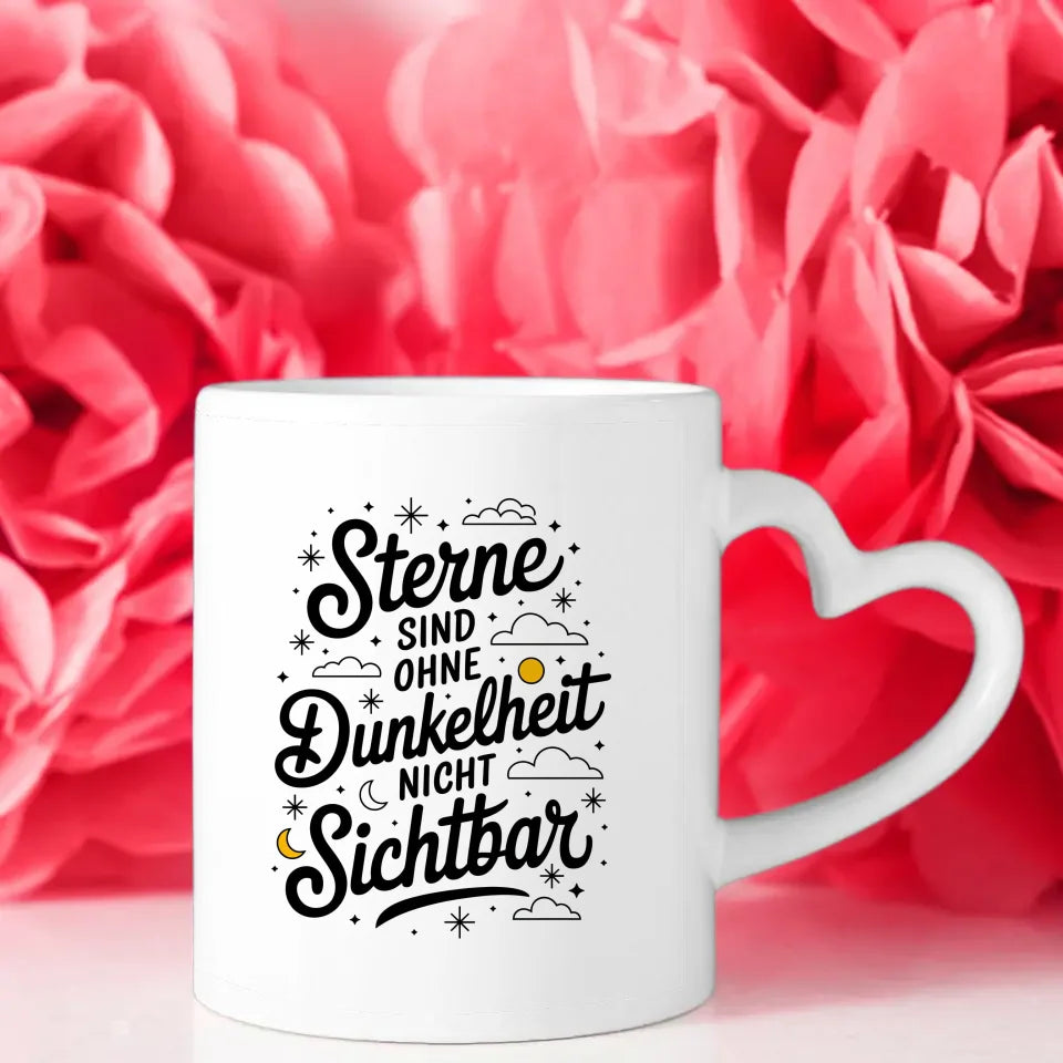Handgefertigte Tasse mit Spruch Sterne sind ohne Dunkelheit nicht sichtbar