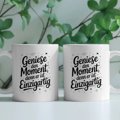 Tasse mit Spruchbild Genieße den Moment einzigartig dekoriert