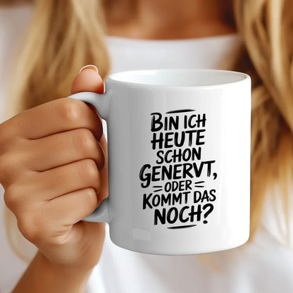 Lustige Tasse mit Spruch Bin ich heute schon genervt