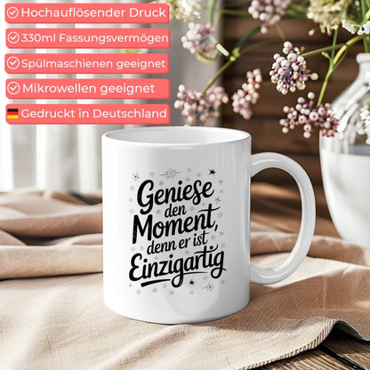 Tasse mit Spruchbild Genieße den Moment einzigartig dekoriert