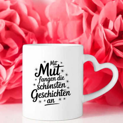 Tasse mit Spruchbildern Mut fangen die schönsten Geschichten an