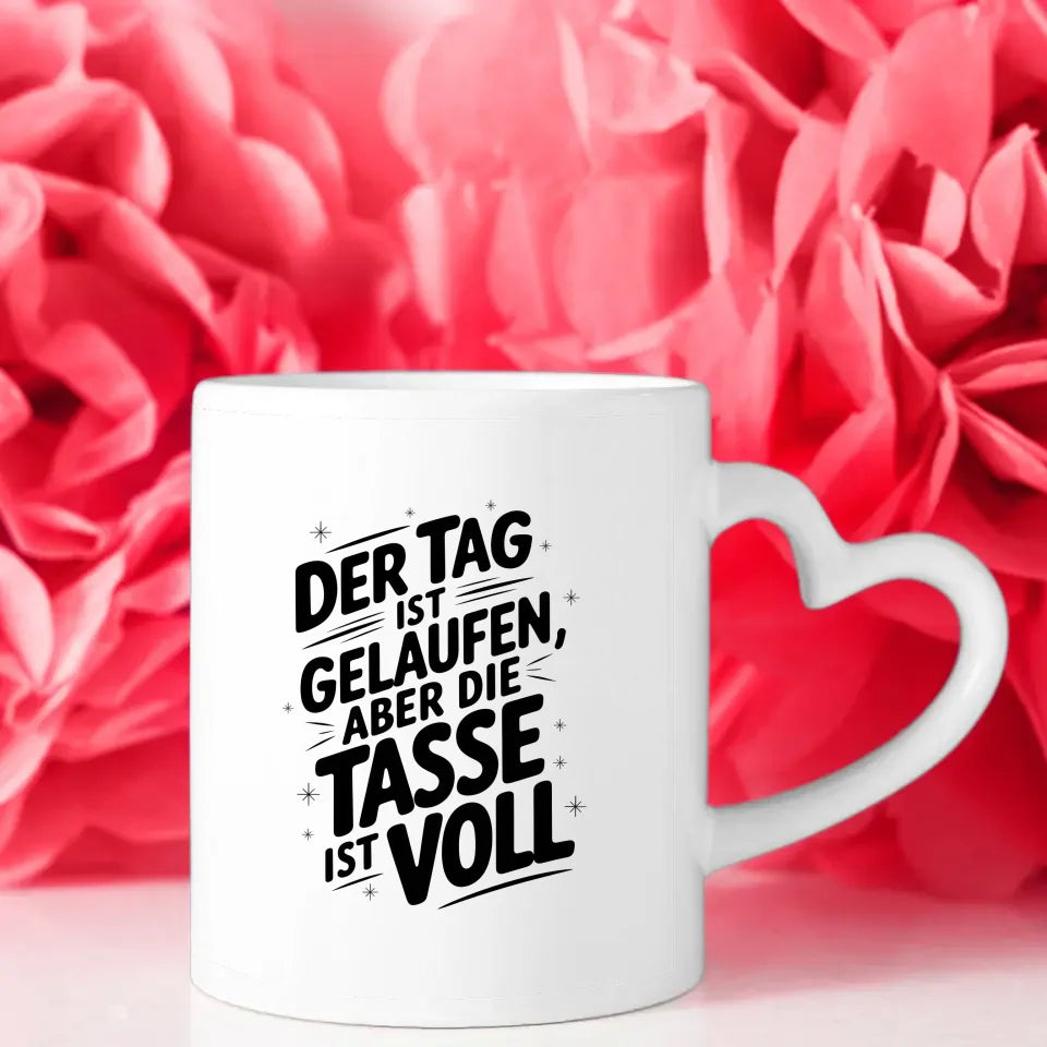 Lustige Tasse mit Spruch Der Tag ist gelaufen aber die Tasse ist voll