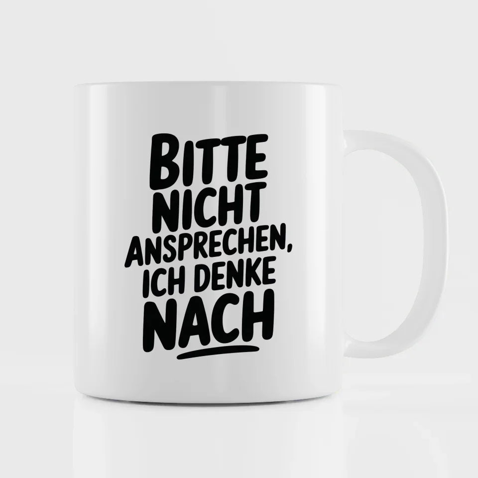 Lustige Tasse mit Spruch Bitte nicht ansprechen ich denke nach