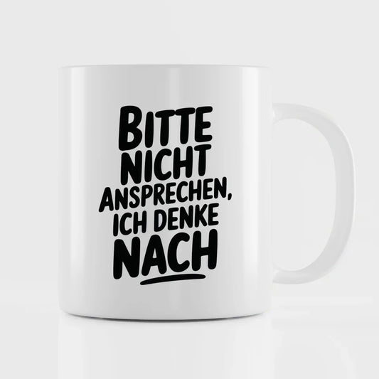 Lustige Tasse mit Spruch Bitte nicht ansprechen ich denke nach