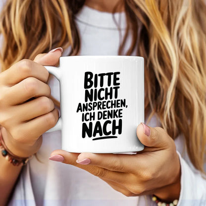 Lustige Tasse mit Spruch Bitte nicht ansprechen ich denke nach