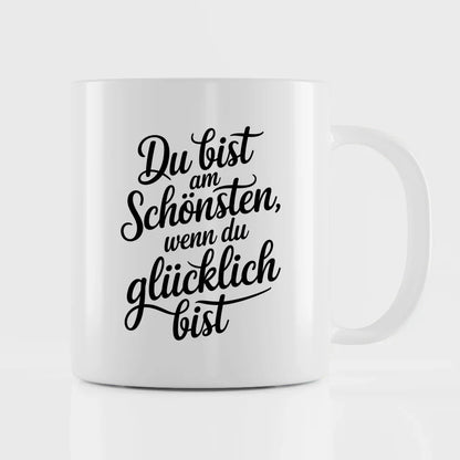 Tasse mit Spruchbilder Du bist am schönsten wenn du glücklich bist