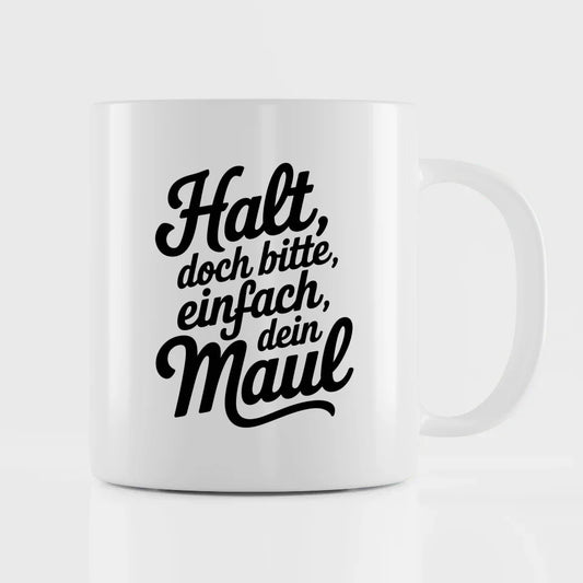 Lustige Tasse mit Spruch Halt doch bitte einfach dein Maul vintage Design