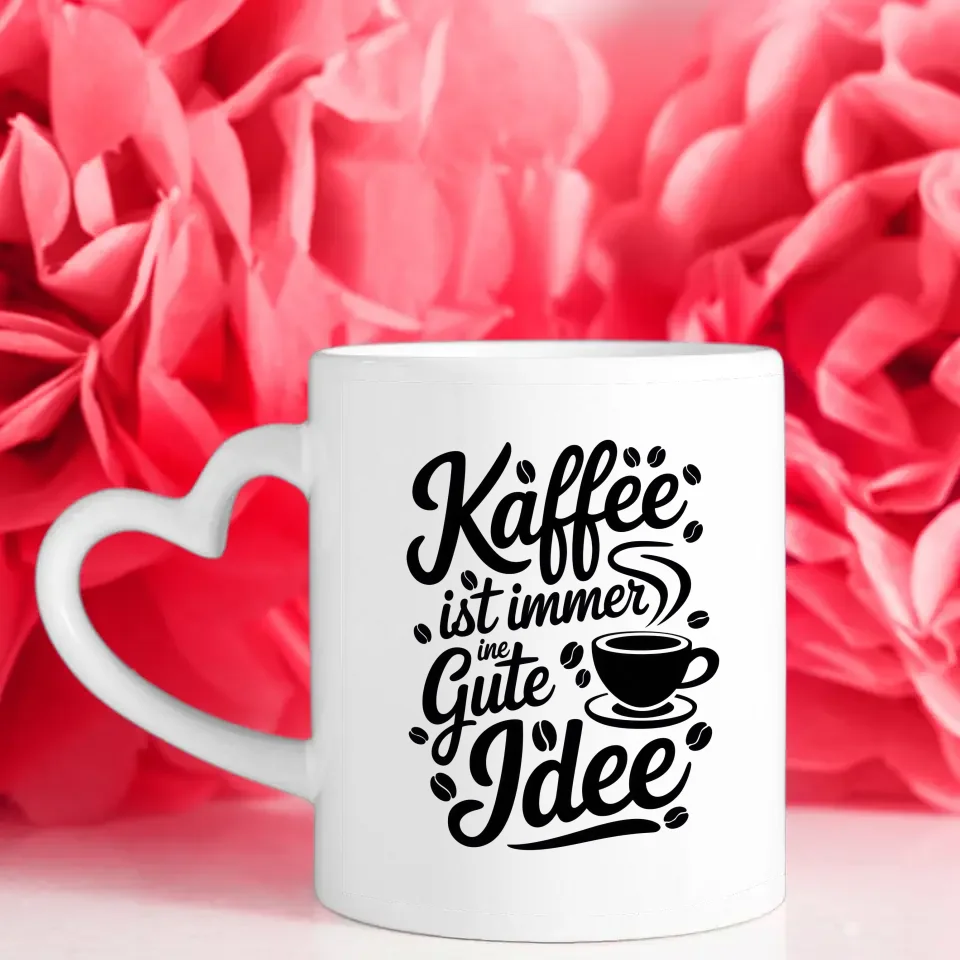 Kaffee ist immer eine gute Idee Tasse mit Spruchbild