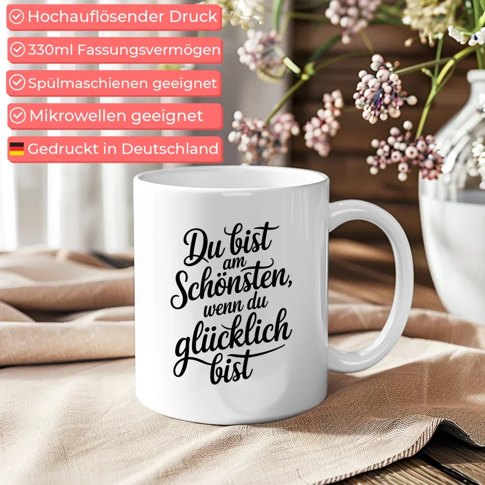 Tasse mit Spruchbilder Du bist am schönsten wenn du glücklich bist