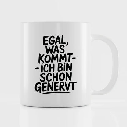 Lustige Sprüche Tasse für genervte Freunde und Familie