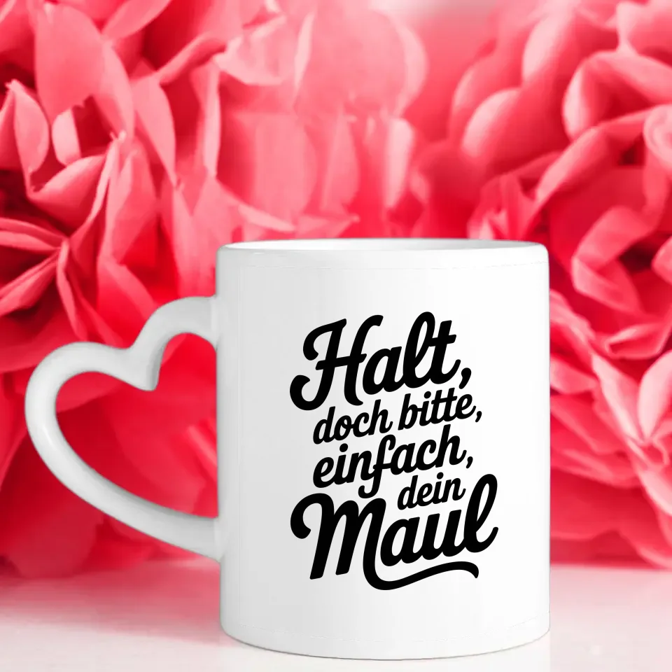 Lustige Tasse mit Spruch Halt doch bitte einfach dein Maul vintage Design