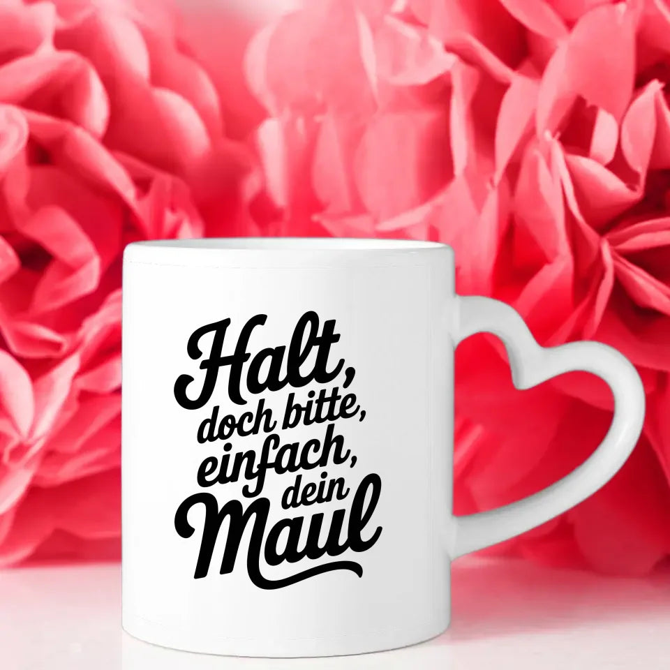 Lustige Tasse mit Spruch Halt doch bitte einfach dein Maul vintage Design