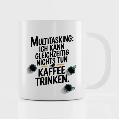 Lustige Kaffeetasse mit Spruch Multitasking Kaffee trinken und nichts tun