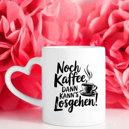 Lustige Sprüche Tasse Noch Kaffee dann kanns losgehen