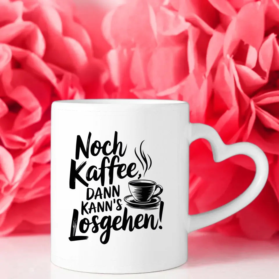 Lustige Sprüche Tasse Noch Kaffee dann kanns losgehen