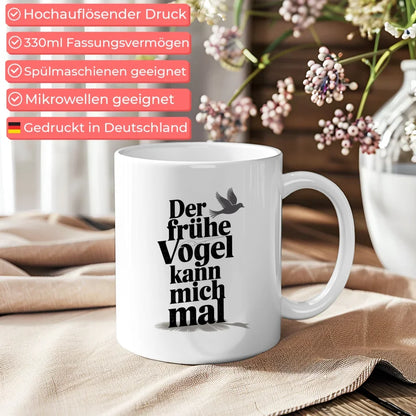 Lustige Tasse mit Spruch Der frühe Vogel kann mich mal