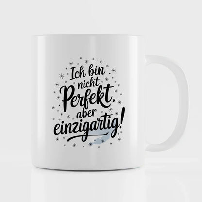 Tasse mit Spruch Ich bin nicht perfekt aber einzigartig für jeden Anlass