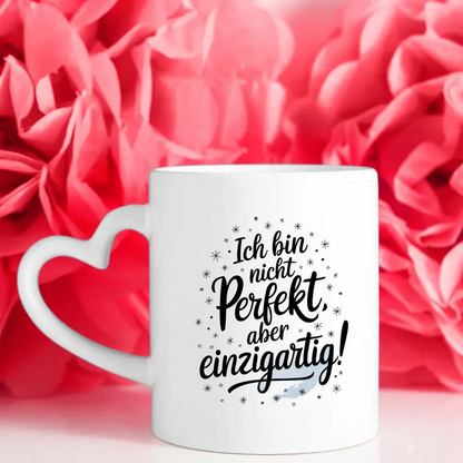 Tasse mit Spruch Ich bin nicht perfekt aber einzigartig für jeden Anlass