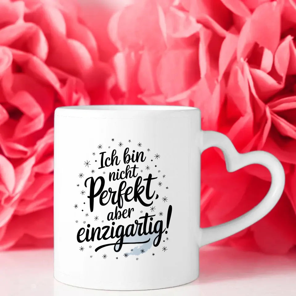 Tasse mit Spruch Ich bin nicht perfekt aber einzigartig für jeden Anlass