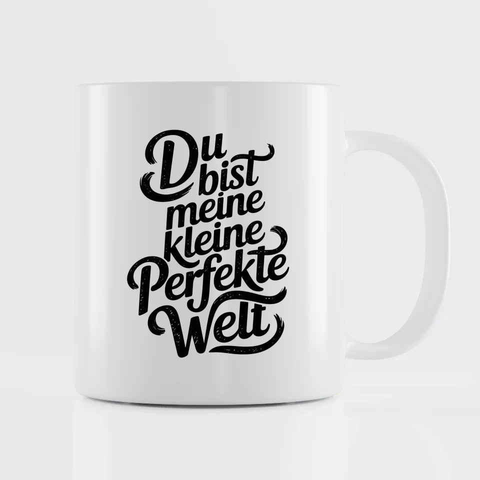 Tasse mit Spruch meine kleine perfekte Welt