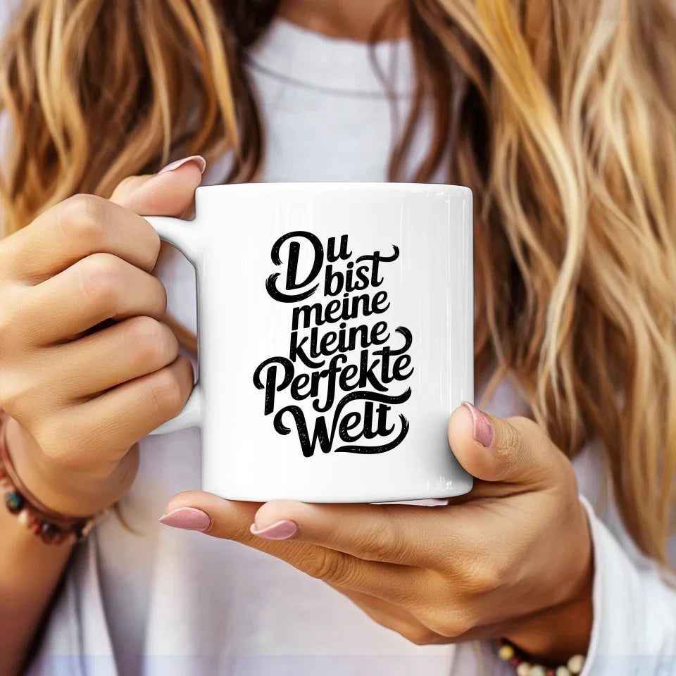 Tasse mit Spruch meine kleine perfekte Welt