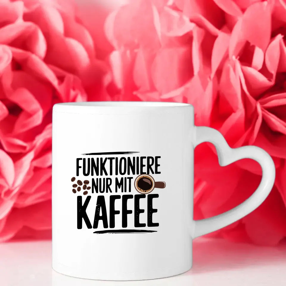 Lustige Tasse mit Spruch Funktioniere nur mit Kaffee