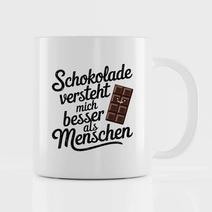 Lustige Tasse mit Spruch Schokolade versteht mich besser