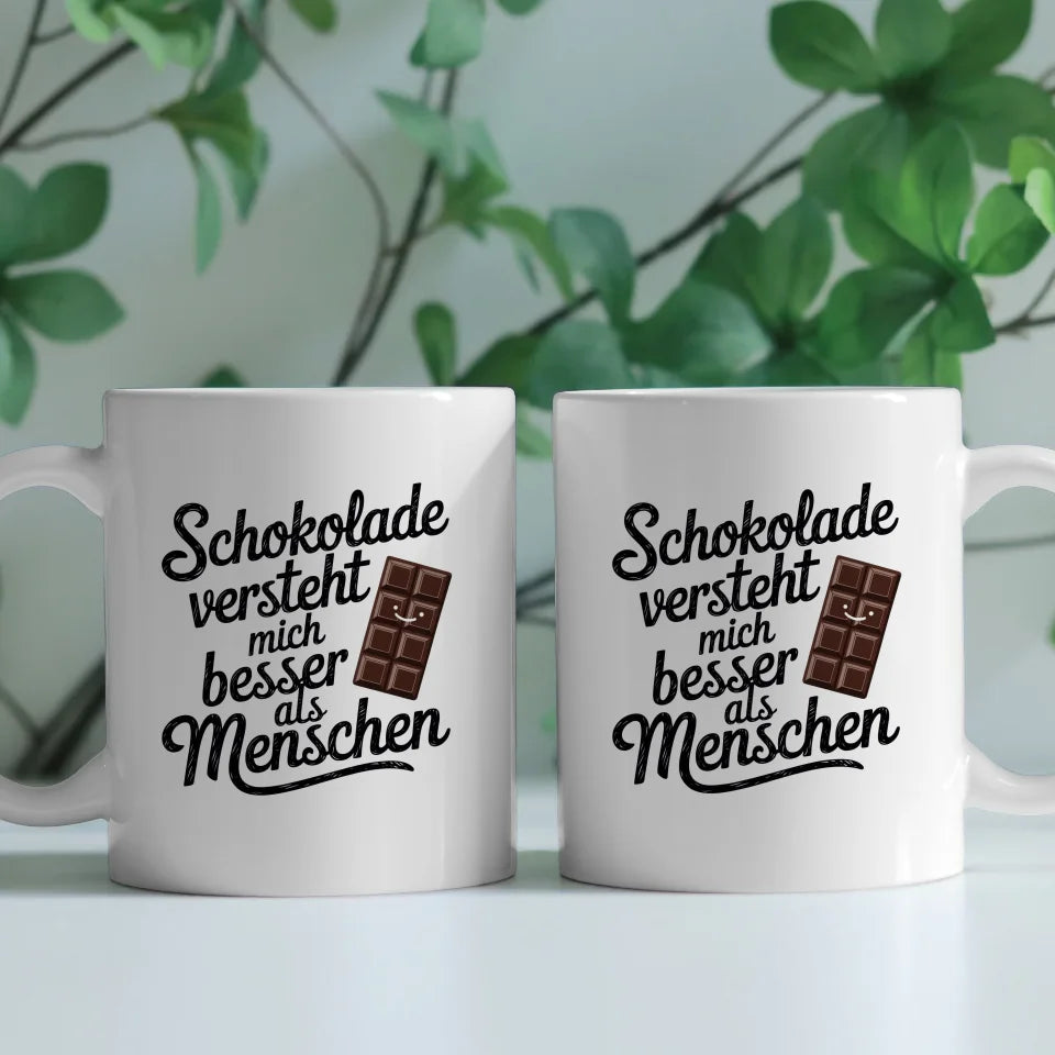 Lustige Tasse mit Spruch Schokolade versteht mich besser